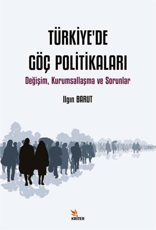 Türkiye'de Göç Politikaları - Değişim Kurumsallaşma ve Sorunlar - Kriter - Image 1