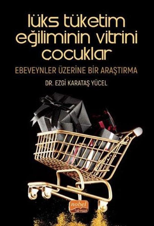 Lüks Tüketim Eğiliminin Vitrini Çocuklar - Ebeveynler Üzerine Bir Araştırma - Nobel Bilimsel Eserler - Image 1