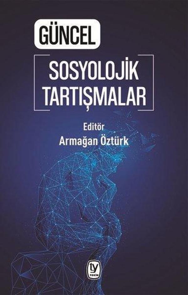 Güncel Sosyolojik Tartışmalar - Tekin Yayınevi - Image 1