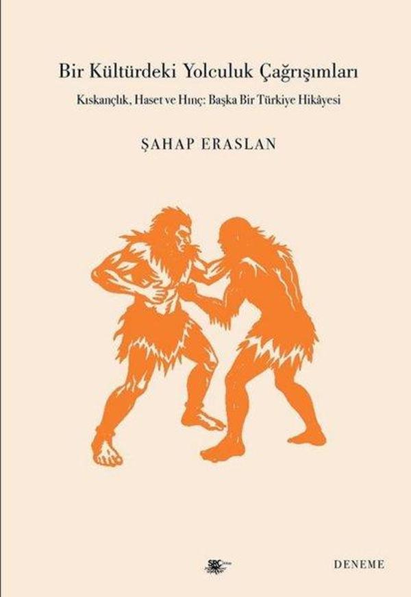Bir Kültürdeki Yolculuk Çağrışımları - Kıskançlık Haset ve Hınç: Başka Bir Türkiye Hikayesi - SRC Kitap - Image 1