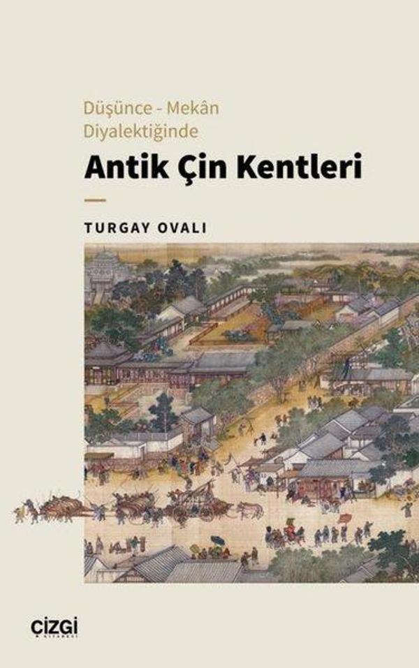 Antik Çin Kentleri - Düşünce Mekan Diyalektiğinde - Çizgi Kitabevi - Image 1