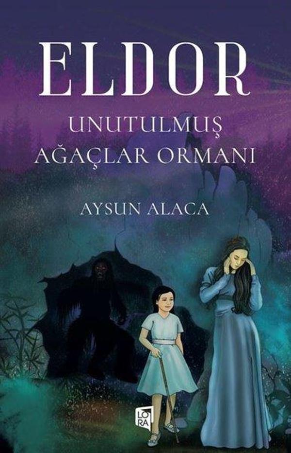 Eldor - Unutulmuş Ağaçlar Ormanı - Lora Yayıncılık - Image 1