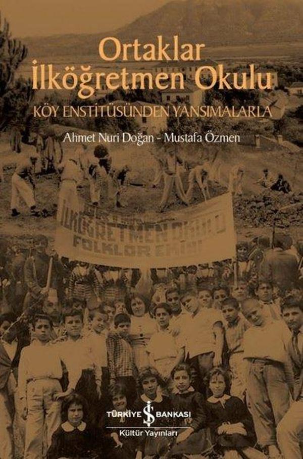 Ortaklar İlköğretmen Okulu - Köy Enstitüsünden Yansımalarla - İş Bankası Kültür Yayınları - Image 1