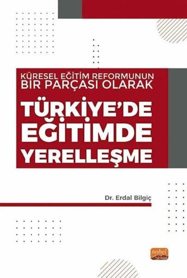 Küresel Eğitim Reformunun Bir Parçası Olarak Türkiye'de Eğitimde Yerelleşme - Nobel Bilimsel Eserler - Image 1