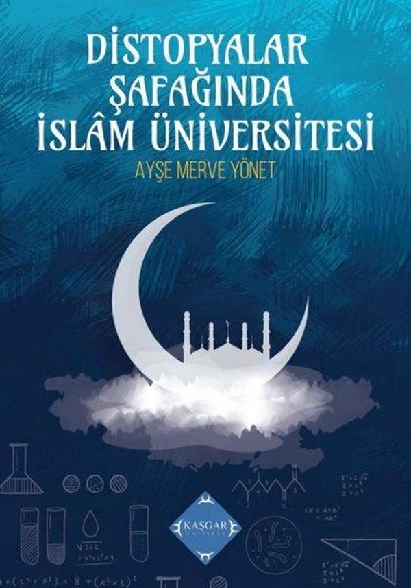 Distopyalar Şafağında İslam Üniversitesi - Kaşgar Yayınevi - Image 1