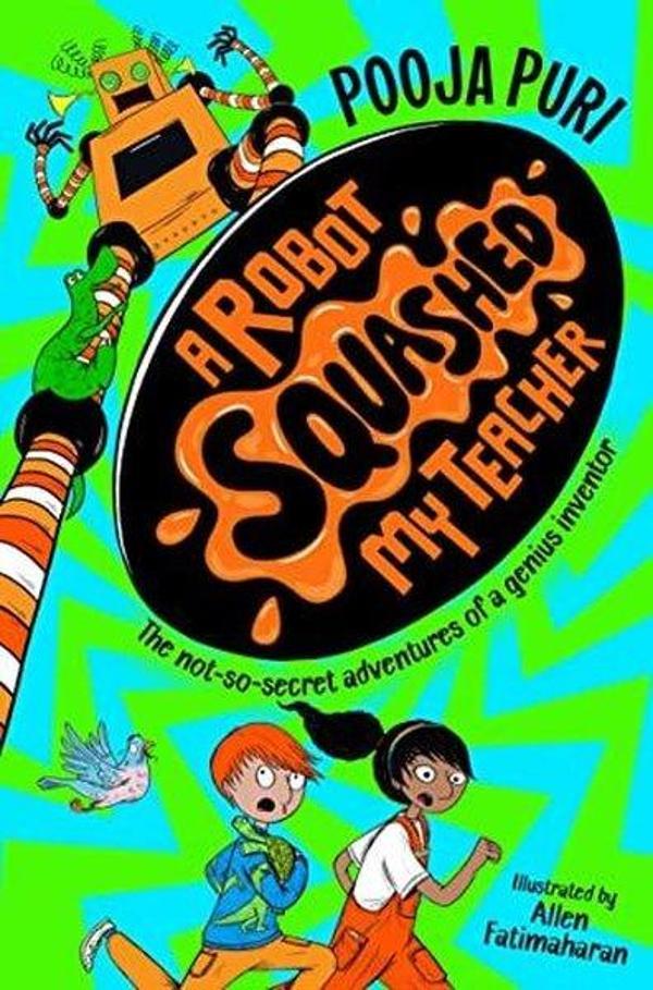A Robot Squashed My Teacher (A Dinosaur Ate My Sister) - Macmillan Childrens Books - Image 1