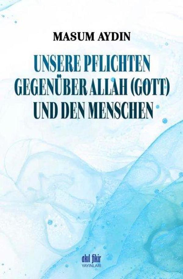 Unsere Pflichten Gegenüber Allah Und den Menschen - Akıl Fikir Yayınları - Image 1
