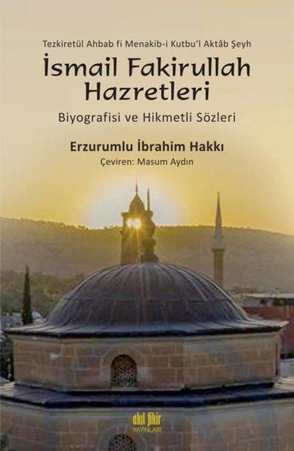 İsmail Fakirullah Hazretleri - Biyografisi ve Hikmetli Sözleri - Akıl Fikir Yayınları - Image 1
