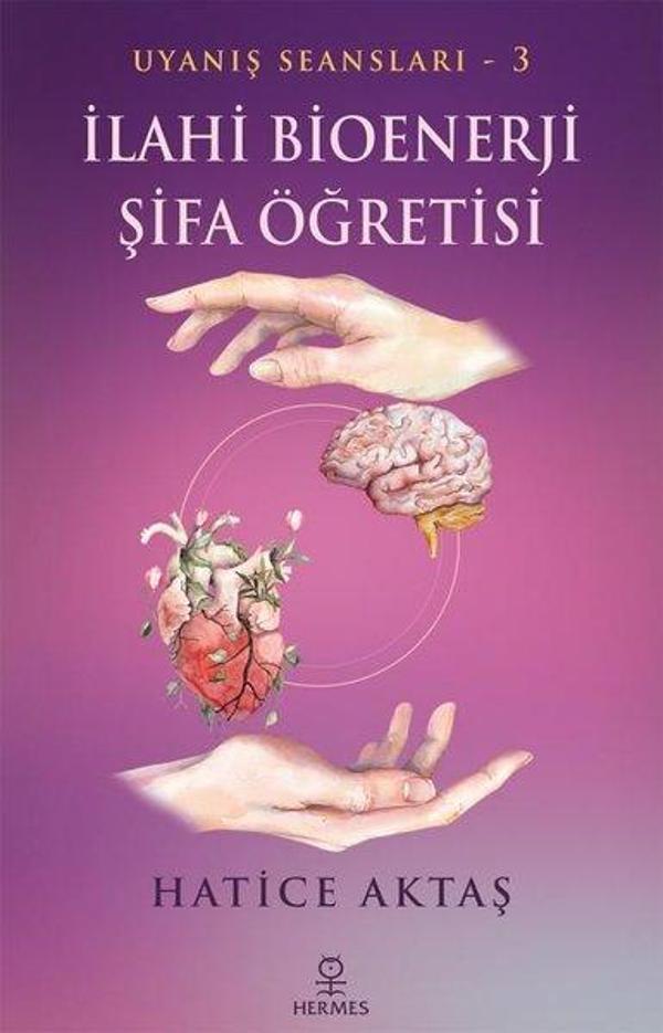 İlahi Bioenerji Şifa Öğretisi - Uyanış Seansları 3 - Hermes Yayınları - Image 1