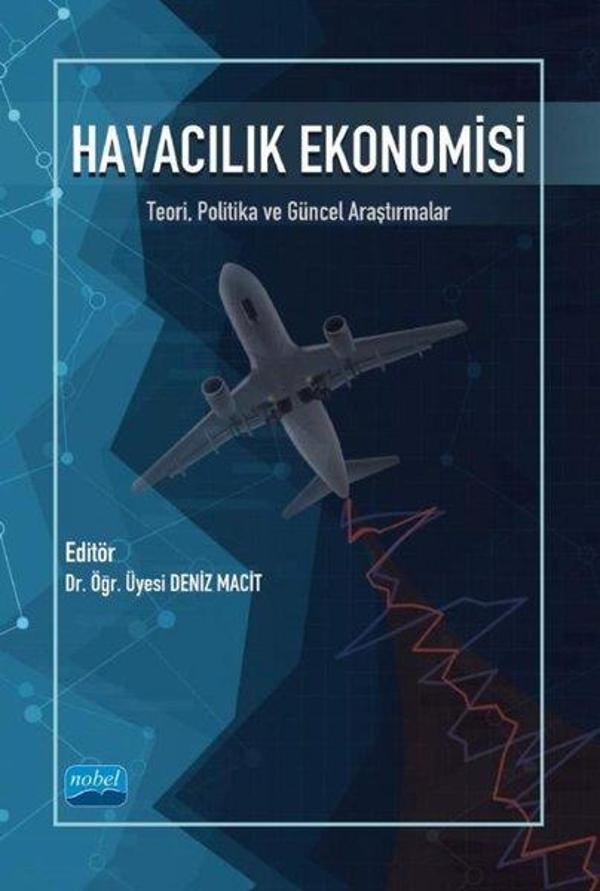 Havacılık Ekonomisi - Teori Politika ve Güncel Araştırmalar - Nobel Akademik Yayıncılık - Image 1