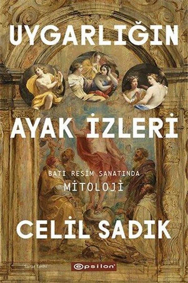 Uygarlığın Ayak İzleri - Batı Resim Sanatında Mitoloji - Epsilon Yayınevi - Image 1