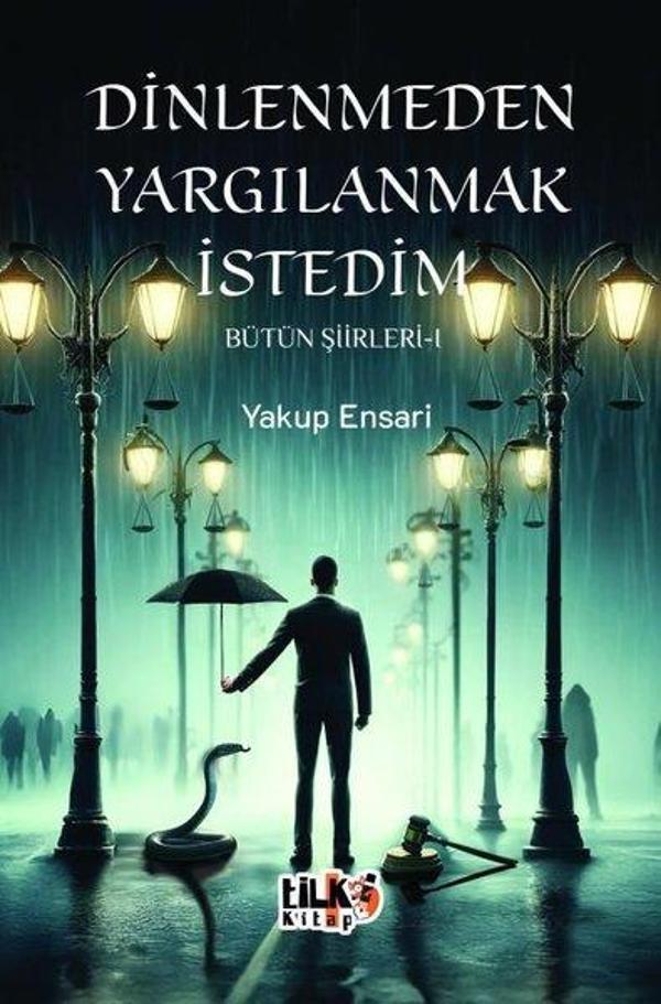 Dinlenmeden Yargılanmak İstedim - Bütün Şiirleri 1 - Tilki Kitap - Image 1