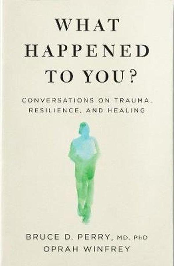 What Happened to You?: Conversations on Trauma Resilience and Healing - Bluebird - Image 1
