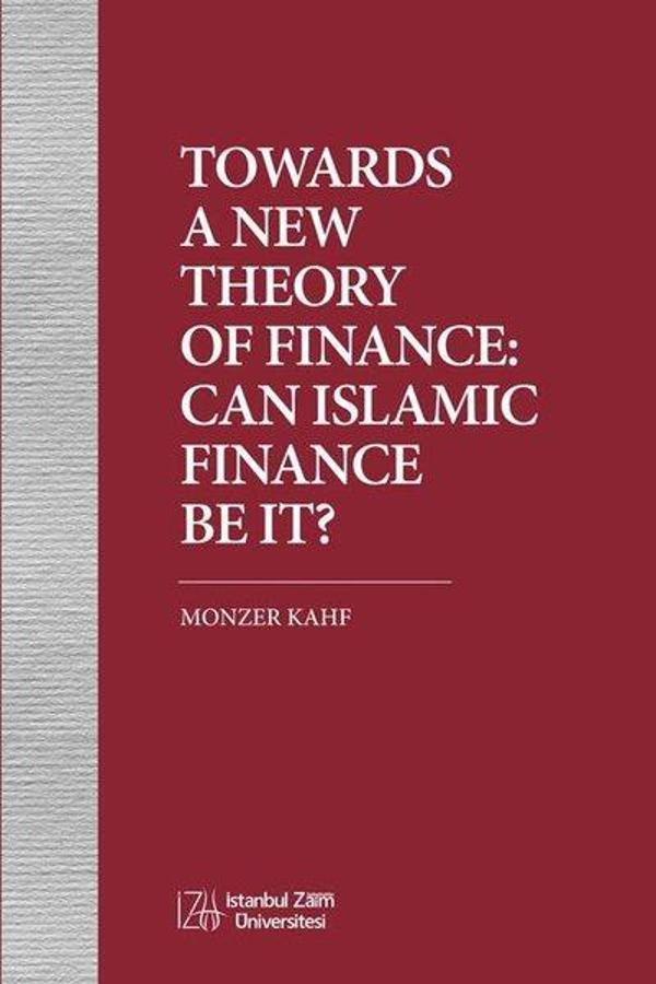 Towards A New Theory of Finance: Can Islamic Finance Be İt? - İstanbul Sabahattin Zaim Üniversitesi - Image 1
