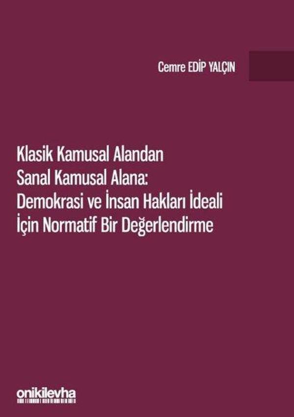 Klasik Kamusal Alandan Sanal Kamusal Alana: Demokrasi ve İnsan Hakları İdeali İçin Normatif Bir Değe - On İki Levha Yayıncılık - Image 1
