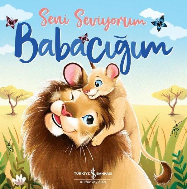 Seni Seviyorum Babacığım - İş Bankası Kültür Yayınları - Image 1