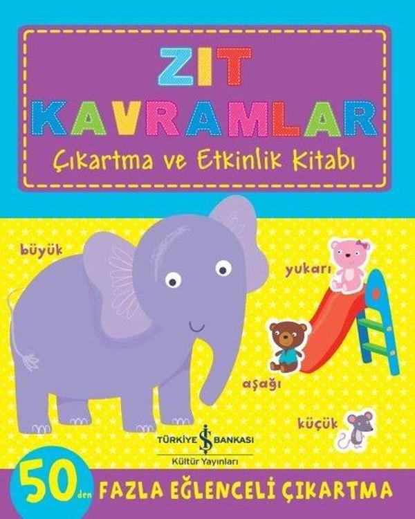 Zıt Kavramlar - Çıkartma ve Etkinlik Kitabı - İş Bankası Kültür Yayınları - Image 1