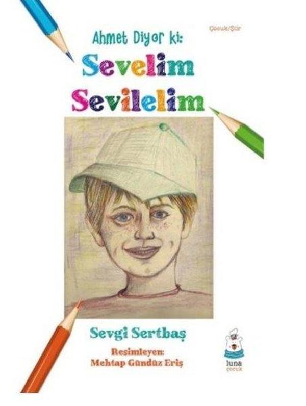 Ahmet Diyor ki - Sevelim Sevilelim - Luna Yayınları - Image 1