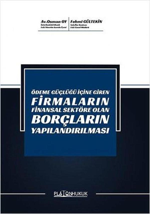 Ödeme Güçlüğü İçine Giren Firmaların Finansal Sektöre Olan Borçların Yapılandırılması - Platon Hukuk Yayınevi - Image 1