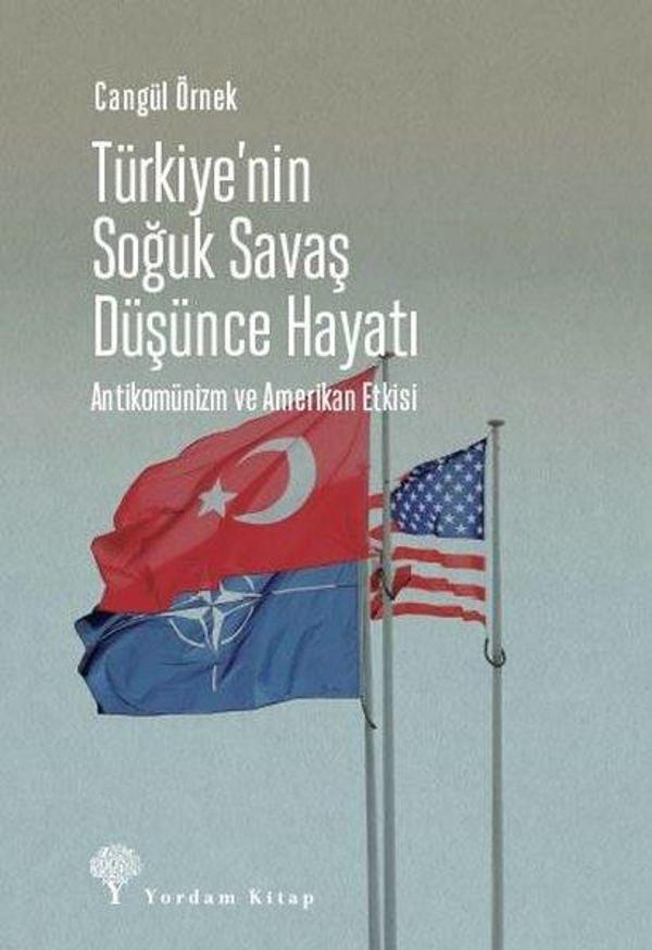 Türkiye'nin Soğuk Savaş Düşünce Hayatı: Antikomünizm ve Amerikan Etkisi - Yordam Kitap - Image 1