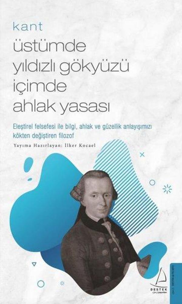 Kant - Üstümde Yıldızlı Gökyüzü İçimde Ahlak Yasası - Destek Yayınları - Image 1