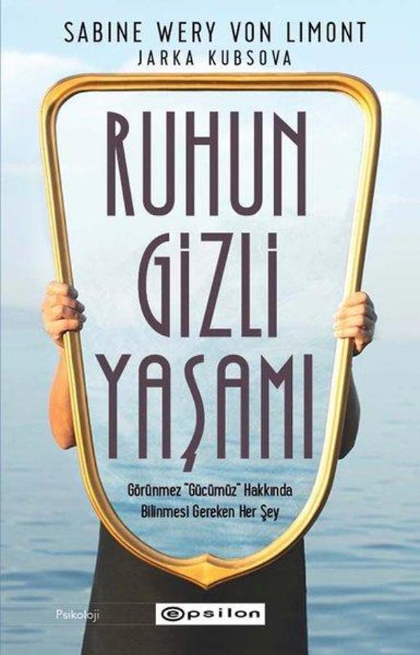 Ruhun Gizli Yaşamı - Görünmeyen Organımızla İlgili Her Şey - Epsilon Yayınevi - Image 1