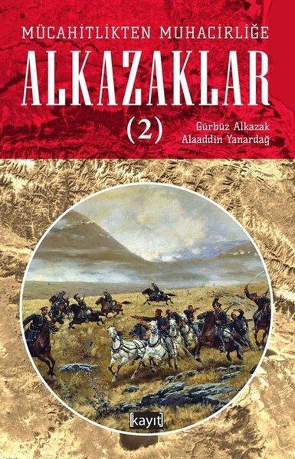 Mücahitlikten Muhacirliğe Alkazaklar - 2 - Kayıt - Image 1
