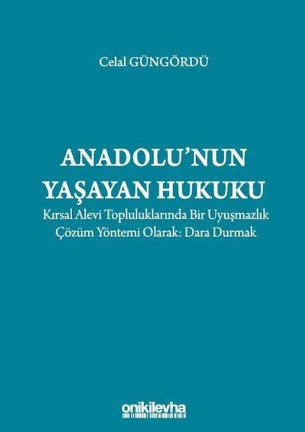 Anadolu'nun Yaşayan Hukuku: Kırsal Alevi Topluluklarında Bir Uyuşmazlık Çözüm Yöntemi Olarak: Dara D - On İki Levha Yayıncılık - Image 1