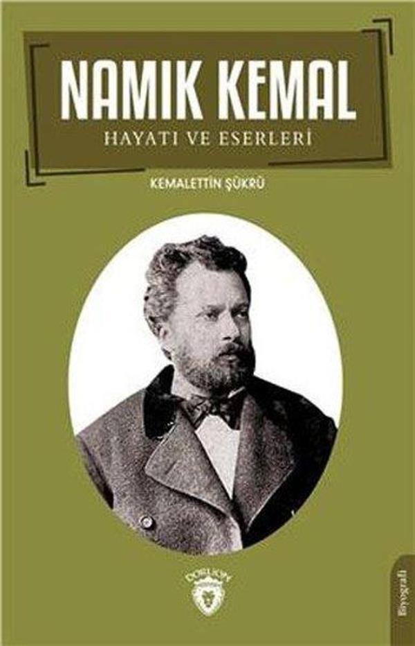 Namık Kemal: Hayatı ve Eserleri - Dorlion Yayınevi - Image 1