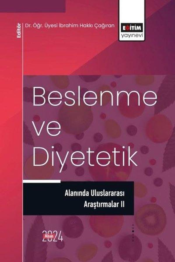 Beslenme ve Diyetetik Alanında Uluslararası Araştırmalar 2 - 2024 Nisan - Eğitim Yayınevi - Image 1