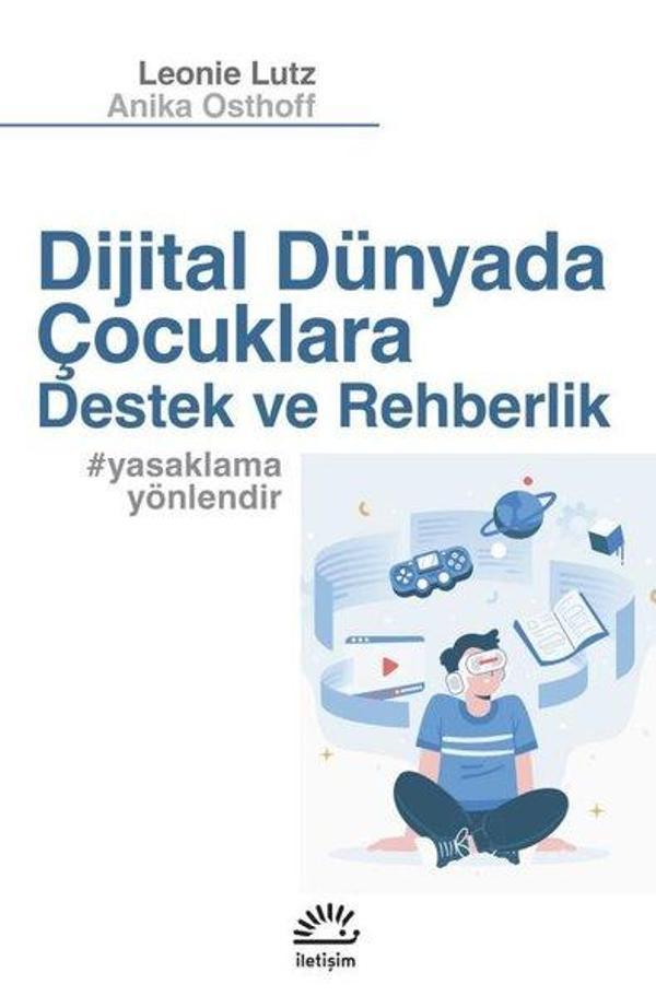 Dijital Dünyada Çocuklara Destek ve Rehberlik - İletişim Yayınları - Image 1