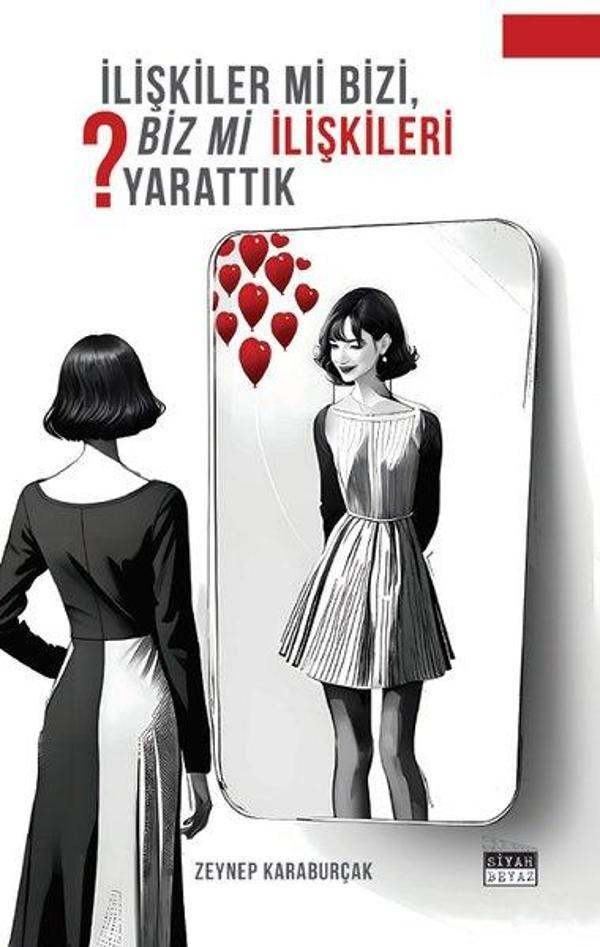 İlişkiler mi Bizi Biz mi İlişkileri Yarattık? - Siyah Beyaz - Image 1