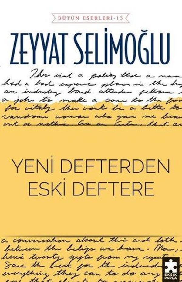 Yeni Defterden Eski Deftere - Bütün Eserleri 13 - Eksik Parça Yayınları - Image 1