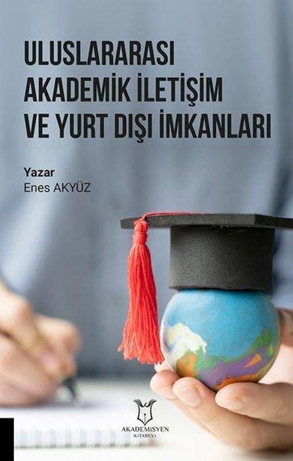 Uluslararası Akademik İletişim ve Yurt Dışı İmkanları - Akademisyen Kitabevi - Image 1