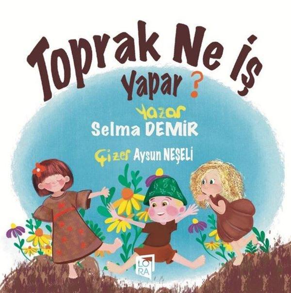 Toprak Ne İş Yapar? - Lora Yayıncılık - Image 1