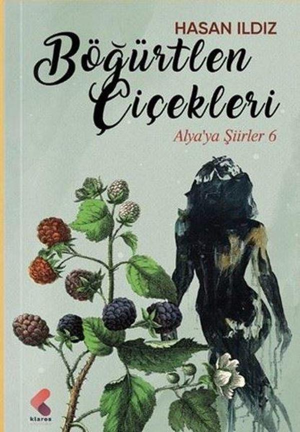 Böğürtlen Çiçekleri - Alya'ya Şiirler 6 - Klaros Yayınları - Image 1
