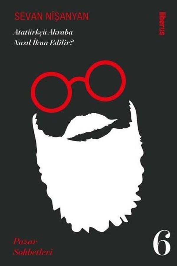 Atatürkçü Akraba Nasıl İkna Edilir? Pazar Sohbetleri 6 - Liberus - Image 1