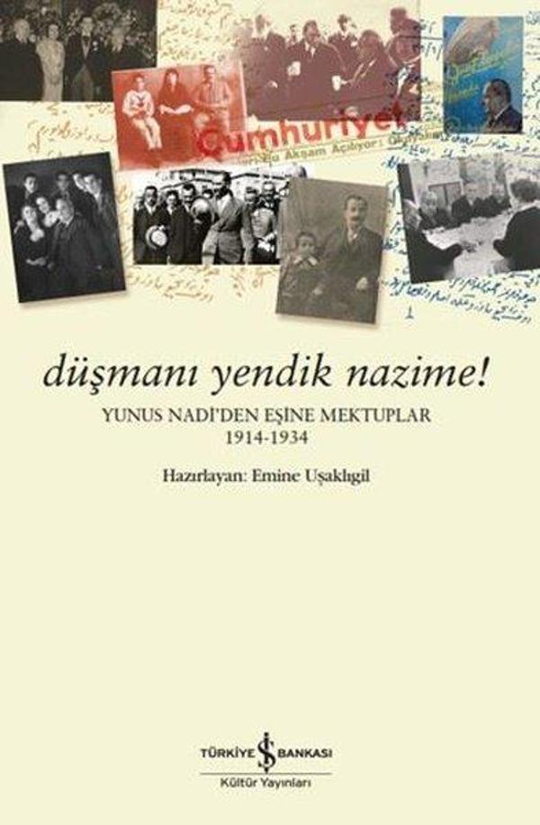 Düşmanı Yendik Nazime! Yunus Nadi'den Eşine Mektuplar 1914 - 1934 - İş Bankası Kültür Yayınları - Image 1