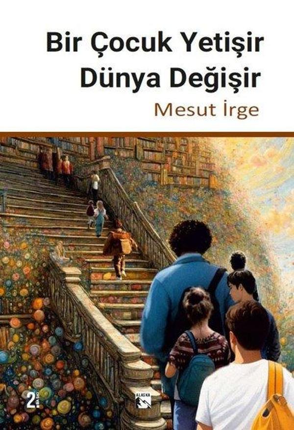 Bir Çocuk Yetişir Dünya Değişir - Alaska Yayınları - Image 1