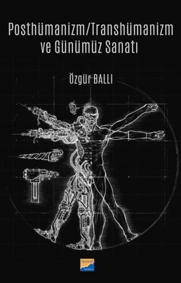 Posthümanizm - Transhümanizm ve Günümüz Sanatı - Siyasal Kitabevi - Image 1