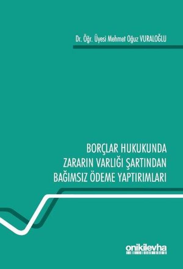 Borçlar Hukukunda Zararın Varlığı Şartından Bağımsız Ödeme Yaptırımları - On İki Levha Yayıncılık - Image 1