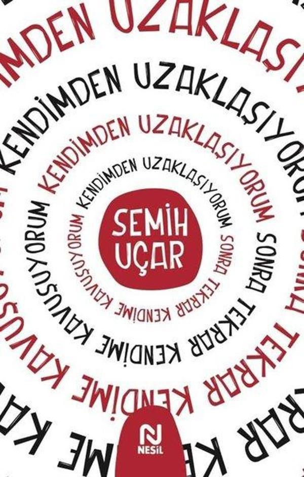 Kendimden Uzaklaşıyorum Sonra Tekrar Kendime Kavuşuyorum - Nesil Yayınları - Image 1