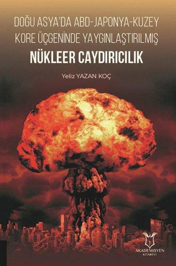 Doğu Asya'da ABD - Japonya - Kuzey Kore Üçgeninde Yaygınlaştırılmış Nükleer Caydırıcılık - Akademisyen Kitabevi - Image 1