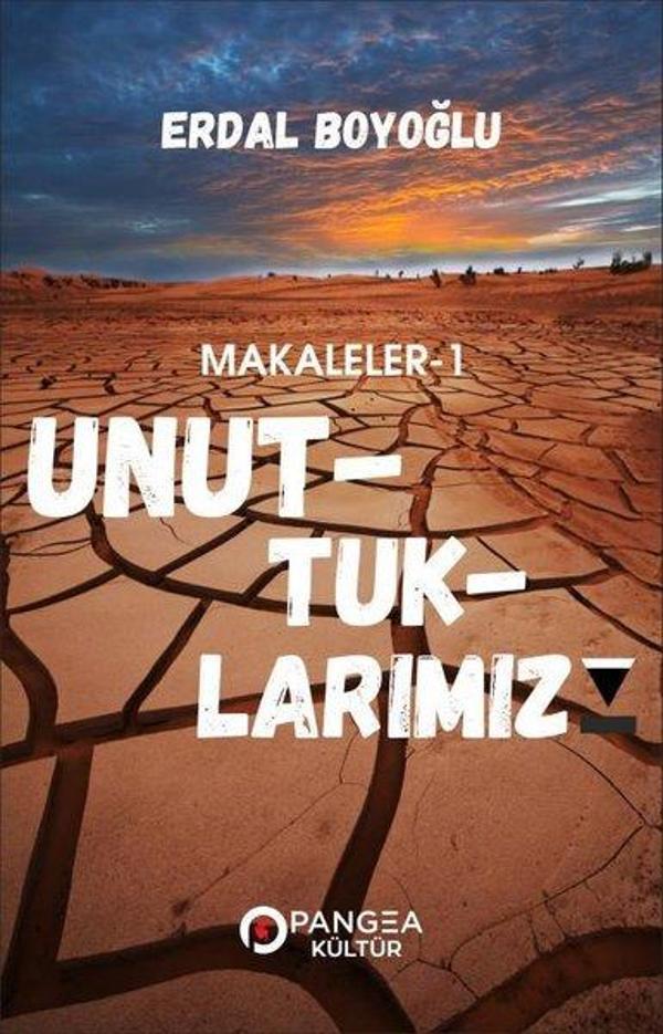 Unuttuklarımız - Makaleler 1 - Pangea Kültür Yayınları - Image 1
