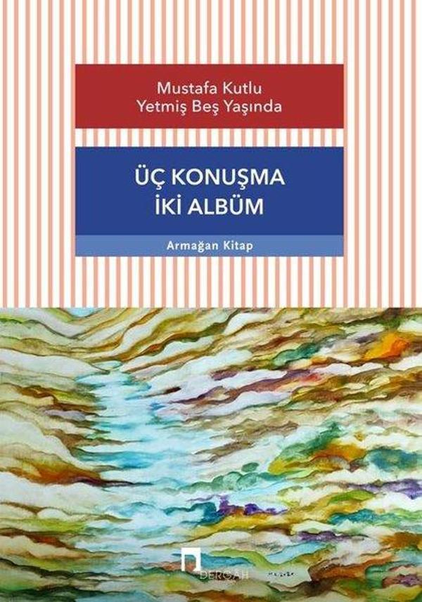 Mustafa Kutlu Yetmiş Beş Yaşında - Üç Konuşma İki Albüm - Dergah Yayınları - Image 1