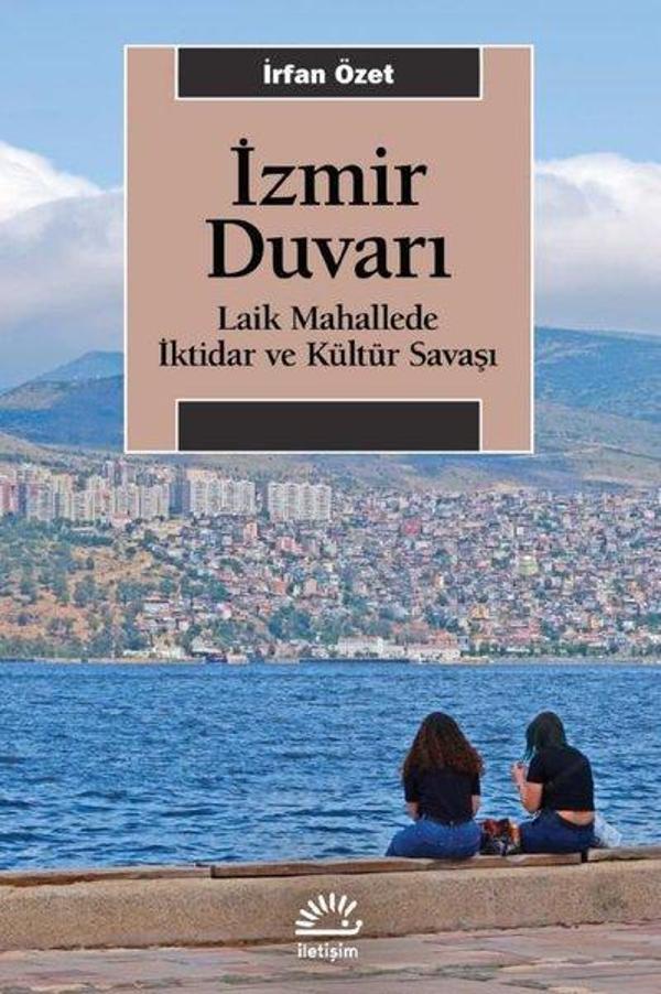 İzmir Duvarı - Laik Mahallede İktidar ve Kültür Savaşı - İletişim Yayınları - Image 1