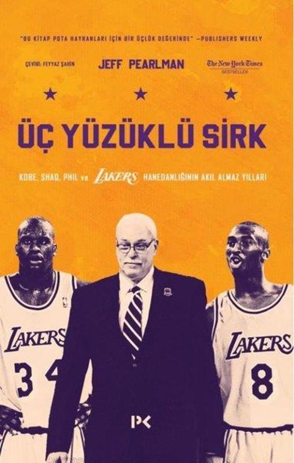 Üç Yüzüklü Sirk: Kobe Shaq Phil ve Lakers Hanedanlığının Akıl Almaz Yılları - Profil Kitap Yayınevi - Image 1