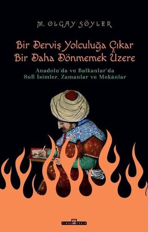 Derviş Bir Yolculuğa Çıkar Bir Daha Dönmemek Üzere - Timaş Yayınları - Image 1