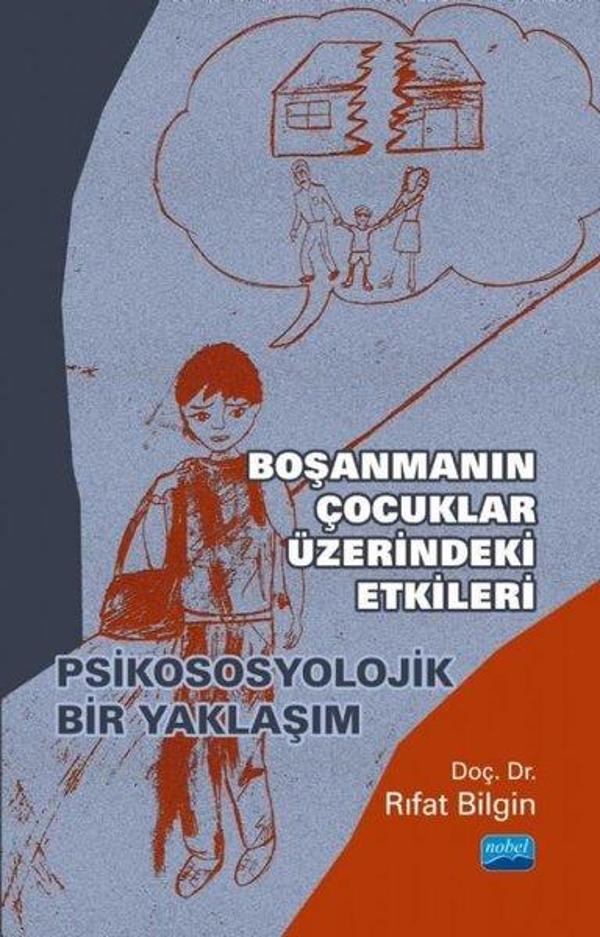 Boşanmanın Çocuklar Üzerindeki Etkisi - Psikososyolojik Bir Yaklaşım - Nobel Akademik Yayıncılık - Image 1