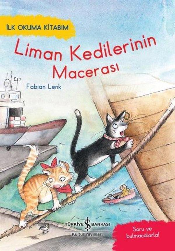 Liman Kedilerinin Macerası - İlk Okuma Kitabım - İş Bankası Kültür Yayınları - Image 1